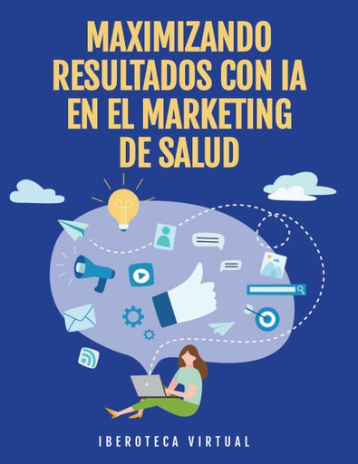 MAXIMIZANDO RESULTADOS CON IA EN EL MARKETING DE SALUD