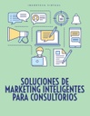 SOLUCIONES DE MARKETING INTELIGENTES PARA CONSULTORIOS