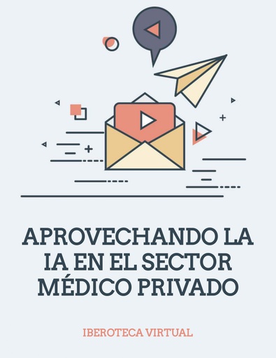 APROVECHANDO LA IA EN EL SECTOR MÉDICO PRIVADO