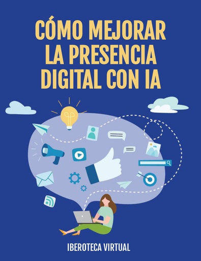 CÓMO MEJORAR LA PRESENCIA DIGITAL CON IA