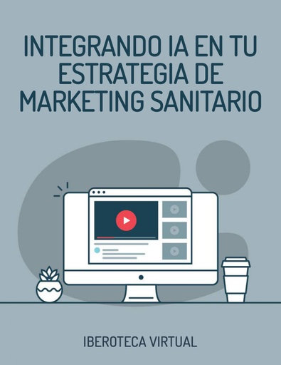 INTEGRANDO IA EN TU ESTRATEGIA DE MARKETING SANITARIO