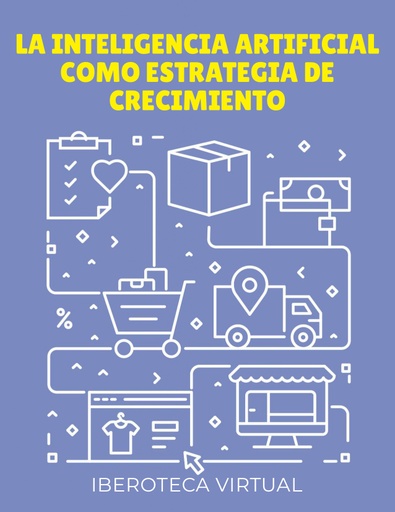 LA INTELIGENCIA ARTIFICIAL COMO ESTRATEGIA DE CRECIMIENTO