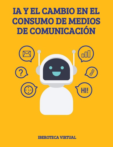 IA Y EL CAMBIO EN EL CONSUMO DE MEDIOS DE COMUNICACIÓN