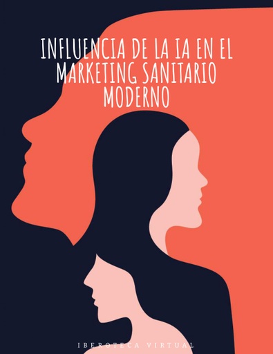 INFLUENCIA DE LA IA EN EL MARKETING SANITARIO MODERNO