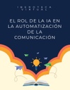 EL ROL DE LA IA EN LA AUTOMATIZACIÓN DE LA COMUNICACIÓN