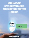 HERRAMIENTAS INTELIGENTES PARA EL CRECIMIENTO DE CENTROS MÉDICOS