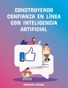 CONSTRUYENDO CONFIANZA EN LÍNEA CON INTELIGENCIA ARTIFICIAL