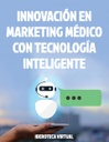 INNOVACIÓN EN MARKETING MÉDICO CON TECNOLOGÍA INTELIGENTE