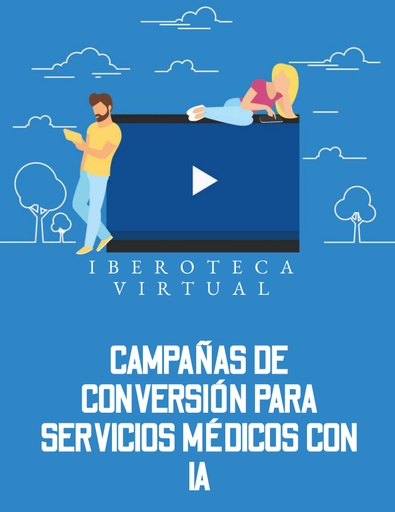 CAMPAÑAS DE CONVERSIÓN PARA SERVICIOS MÉDICOS CON IA