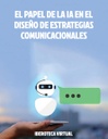 EL PAPEL DE LA IA EN EL DISEÑO DE ESTRATEGIAS COMUNICACIONALES