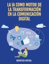 LA IA COMO MOTOR DE LA TRANSFORMACIÓN EN LA COMUNICACIÓN DIGITAL