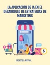 LA APLICACIÓN DE IA EN EL DESARROLLO DE ESTRATEGIAS DE MARKETING
