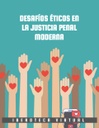 DESAFÍOS ÉTICOS EN LA JUSTICIA PENAL MODERNA