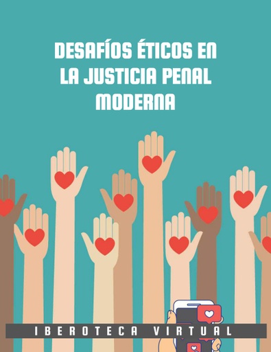 DESAFÍOS ÉTICOS EN LA JUSTICIA PENAL MODERNA