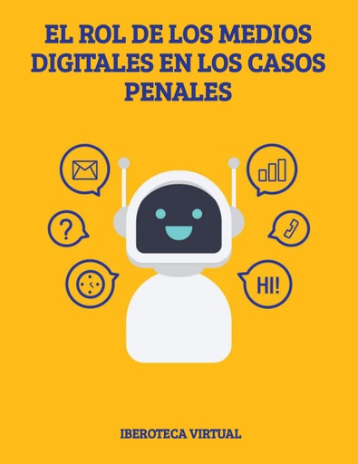 EL ROL DE LOS MEDIOS DIGITALES EN LOS CASOS PENALES