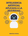 INTELIGENCIA ARTIFICIAL APLICADA A LA SEGURIDAD