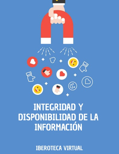 INTEGRIDAD Y DISPONIBILIDAD DE LA INFORMACIÓN