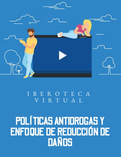 POLÍTICAS ANTIDROGAS Y ENFOQUE DE REDUCCIÓN DE DAÑOS