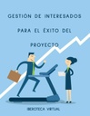 GESTIÓN DE INTERESADOS PARA EL ÉXITO DEL PROYECTO