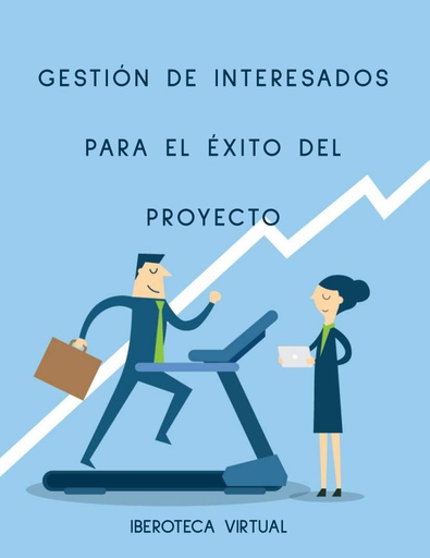 GESTIÓN DE INTERESADOS PARA EL ÉXITO DEL PROYECTO