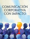 COMUNICACIÓN CORPORATIVA CON IMPACTO