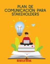 PLAN DE COMUNICACIÓN PARA STAKEHOLDERS