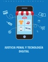 JUSTICIA PENAL Y TECNOLOGÍA DIGITAL