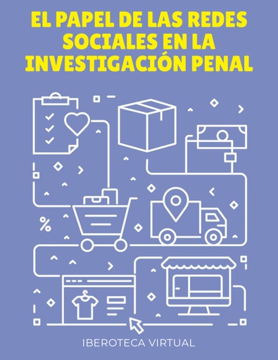 EL PAPEL DE LAS REDES SOCIALES EN LA INVESTIGACIÓN PENAL