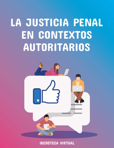 LA JUSTICIA PENAL EN CONTEXTOS AUTORITARIOS
