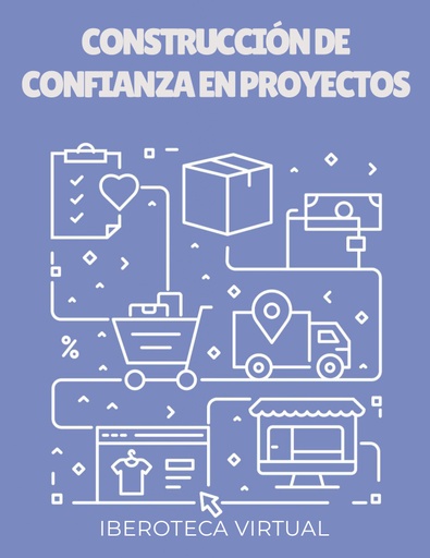 CONSTRUCCIÓN DE CONFIANZA EN PROYECTOS