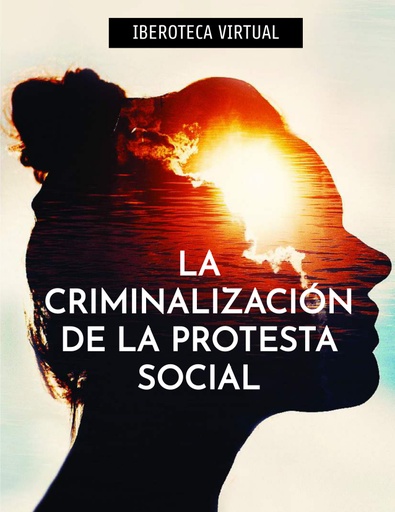 LA CRIMINALIZACIÓN DE LA PROTESTA SOCIAL