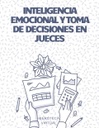 INTELIGENCIA EMOCIONAL Y TOMA DE DECISIONES EN JUECES