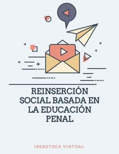 REINSERCIÓN SOCIAL BASADA EN LA EDUCACIÓN PENAL