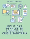 POLÍTICAS PENALES EN TIEMPOS DE CRISIS SANITARIA