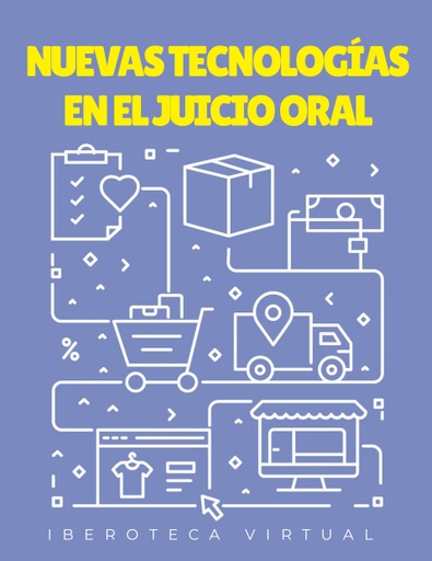 NUEVAS TECNOLOGÍAS EN EL JUICIO ORAL