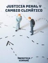 JUSTICIA PENAL Y CAMBIO CLIMÁTICO