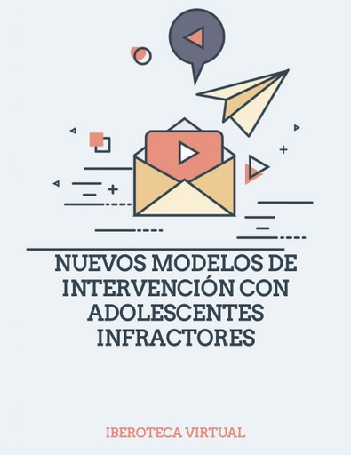 NUEVOS MODELOS DE INTERVENCIÓN CON ADOLESCENTES INFRACTORES