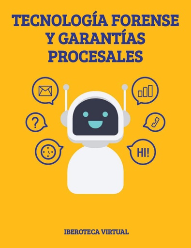 TECNOLOGÍA FORENSE Y GARANTÍAS PROCESALES