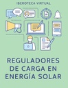 REGULADORES DE CARGA EN ENERGÍA SOLAR