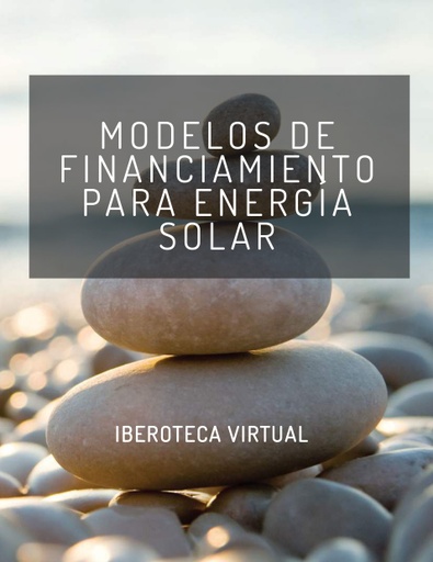 MODELOS DE FINANCIAMIENTO PARA ENERGÍA SOLAR