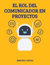 EL ROL DEL COMUNICADOR EN PROYECTOS