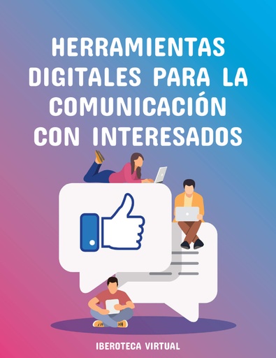 HERRAMIENTAS DIGITALES PARA LA COMUNICACIÓN CON INTERESADOS
