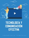 TECNOLOGÍA Y COMUNICACIÓN EFECTIVA