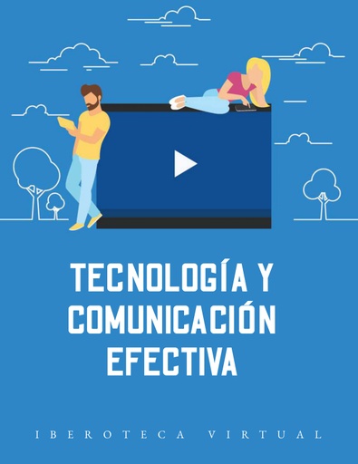 TECNOLOGÍA Y COMUNICACIÓN EFECTIVA