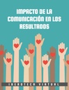 IMPACTO DE LA COMUNICACIÓN EN LOS RESULTADOS