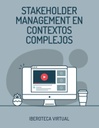 STAKEHOLDER MANAGEMENT EN CONTEXTOS COMPLEJOS