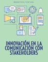 INNOVACIÓN EN LA COMUNICACIÓN CON STAKEHOLDERS