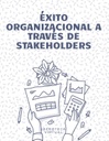 ÉXITO ORGANIZACIONAL A TRAVÉS DE STAKEHOLDERS