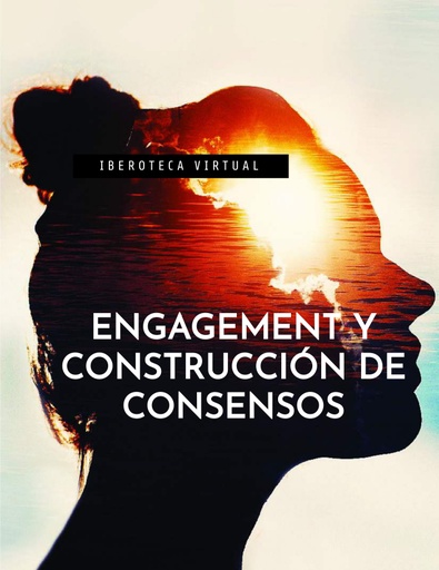 ENGAGEMENT Y CONSTRUCCIÓN DE CONSENSOS