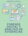 FORENSE DIGITAL Y ANÁLISIS DE EVIDENCIAS